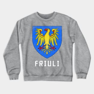 Friuli Venezia Giulia / Coat of Arms / Vintage Style Crewneck Sweatshirt